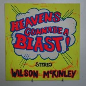 WILSON MCKINLEY - HEAVEN'S GONNA BE A BLAST - - Image 1